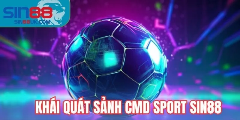 Khái quát về sảnh CMD Sport